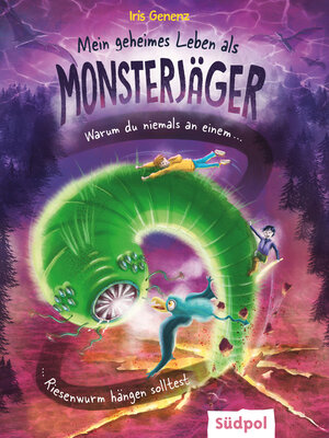 cover image of Mein geheimes Leben als Monsterjäger – Warum du niemals an einem Riesenwurm hängen solltest